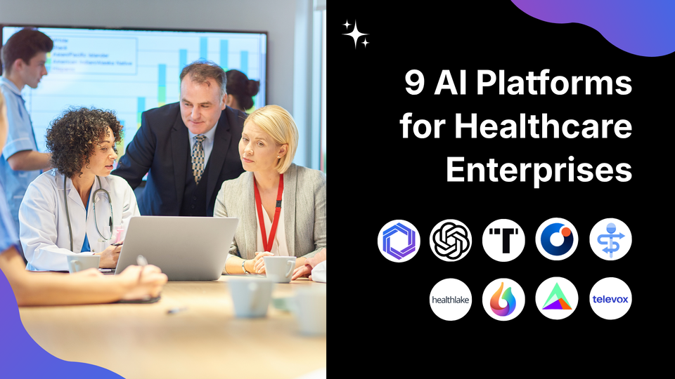 9 Best AI platform for healthcare enterprises