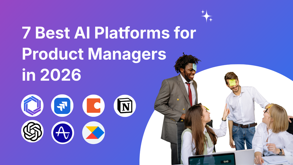 7 best AI platforms for product managers in 2026