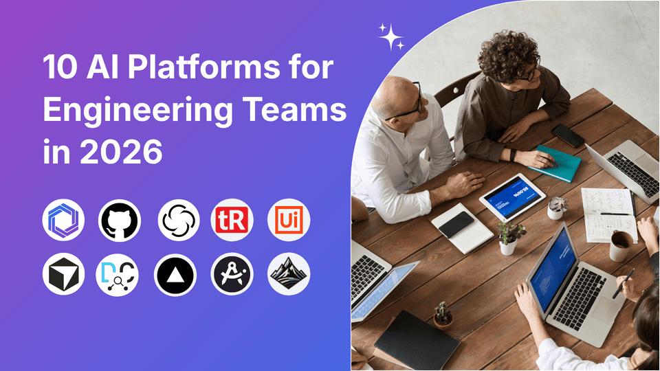 10 best AI platforms for engineering teams in 2026