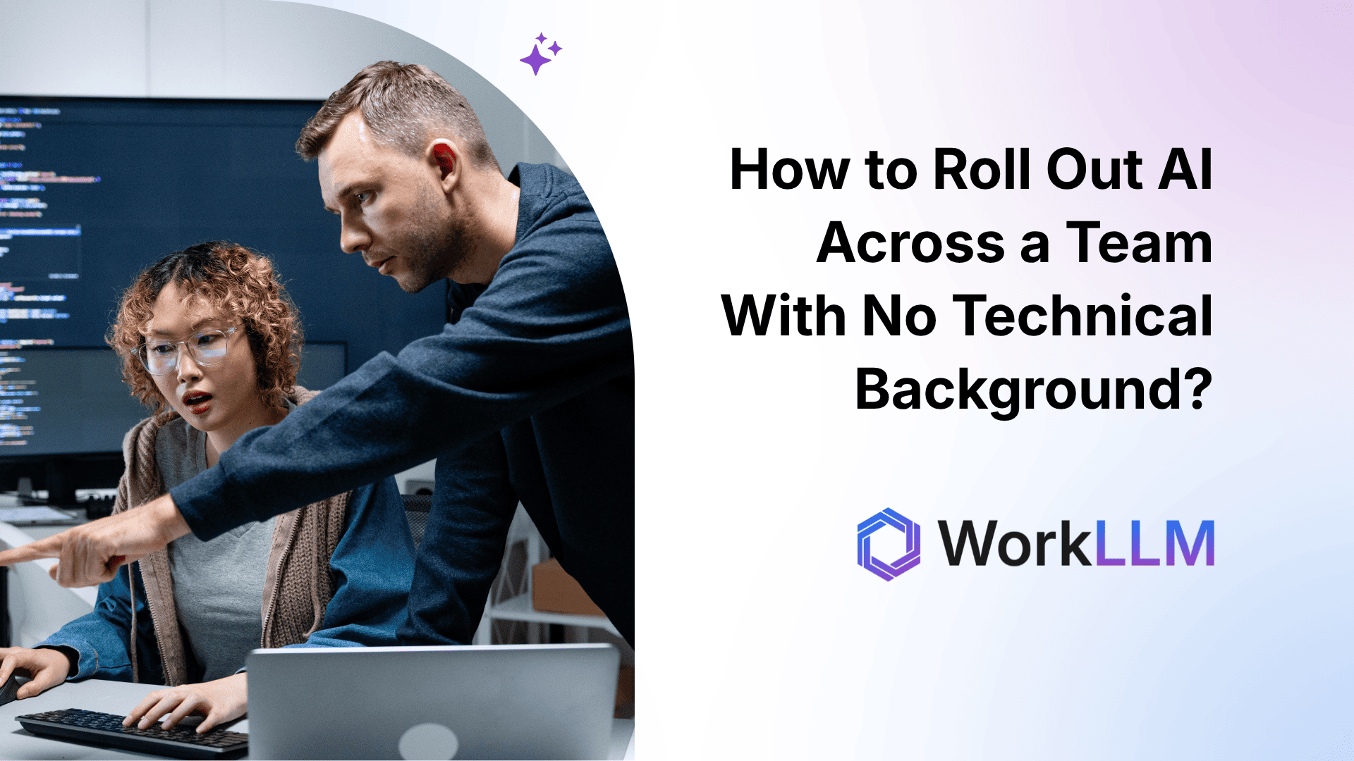 WorkLLM Blog - How to Roll Out AI Across a Team With No Technical Background?