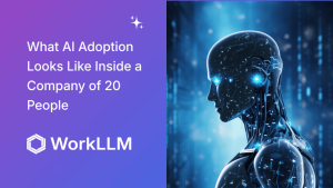 WorkLLM - What AI Adoption Looks Like Inside a Company of 20 People
