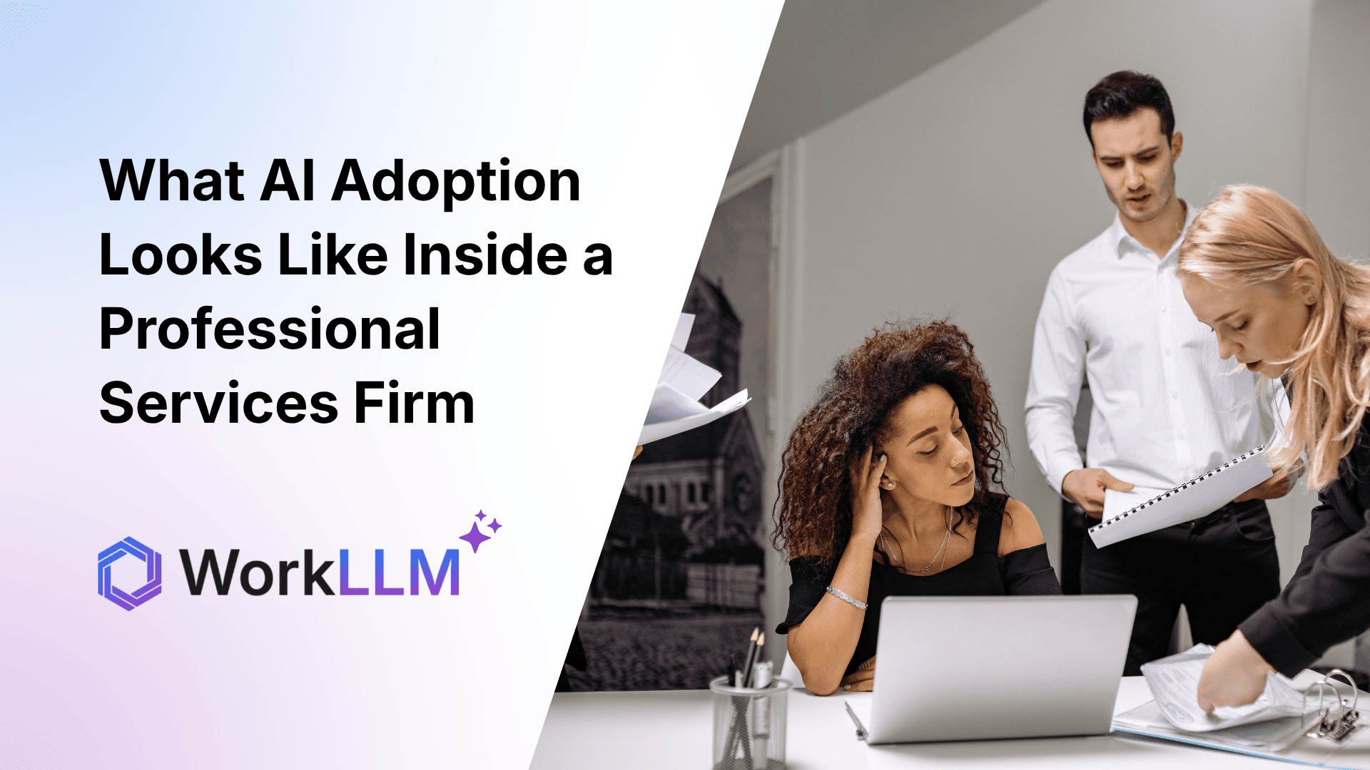 WorkLLM - Blog - What AI Adoption Looks Like Inside a Professional Services Firm